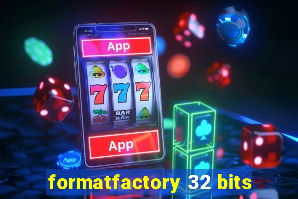 formatfactory 32 bits